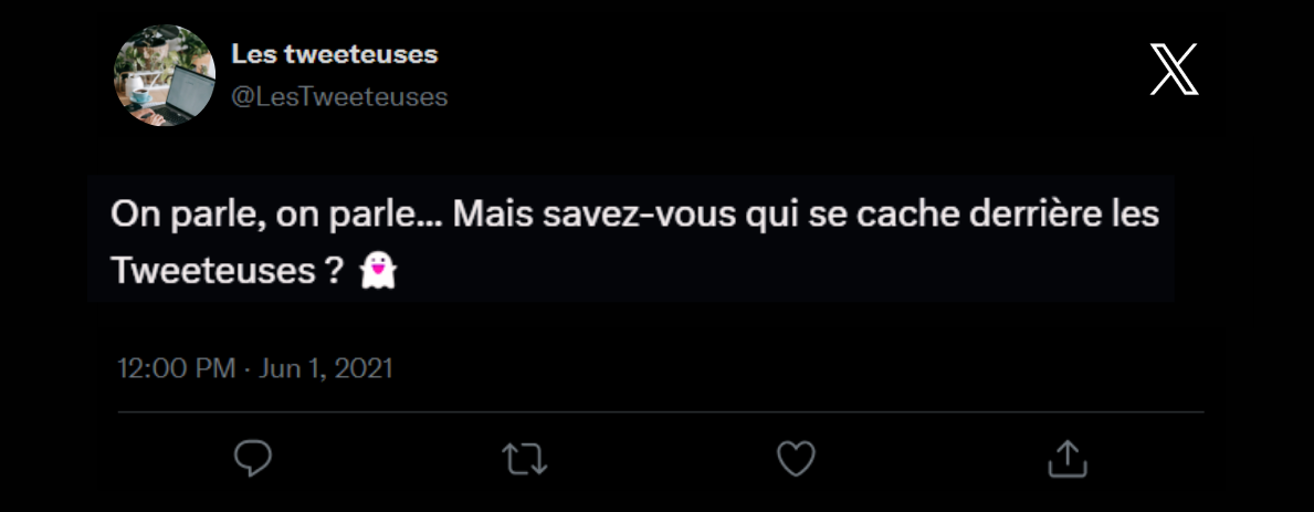 Tweet : "On parle, on parle... Mais savez-vous qui se cache derrière les Tweeteuses ?"